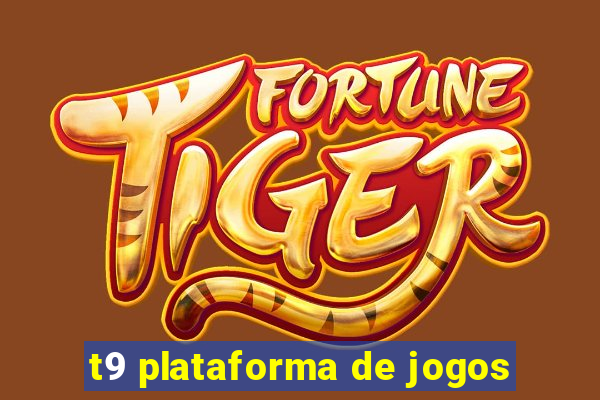 t9 plataforma de jogos